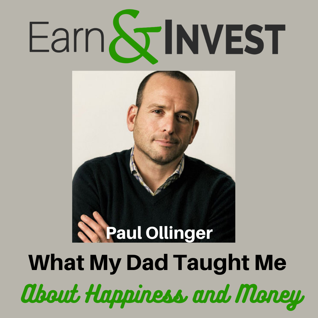 What My Dad Taught Me About Happiness and Money w/ Paul Ollinger