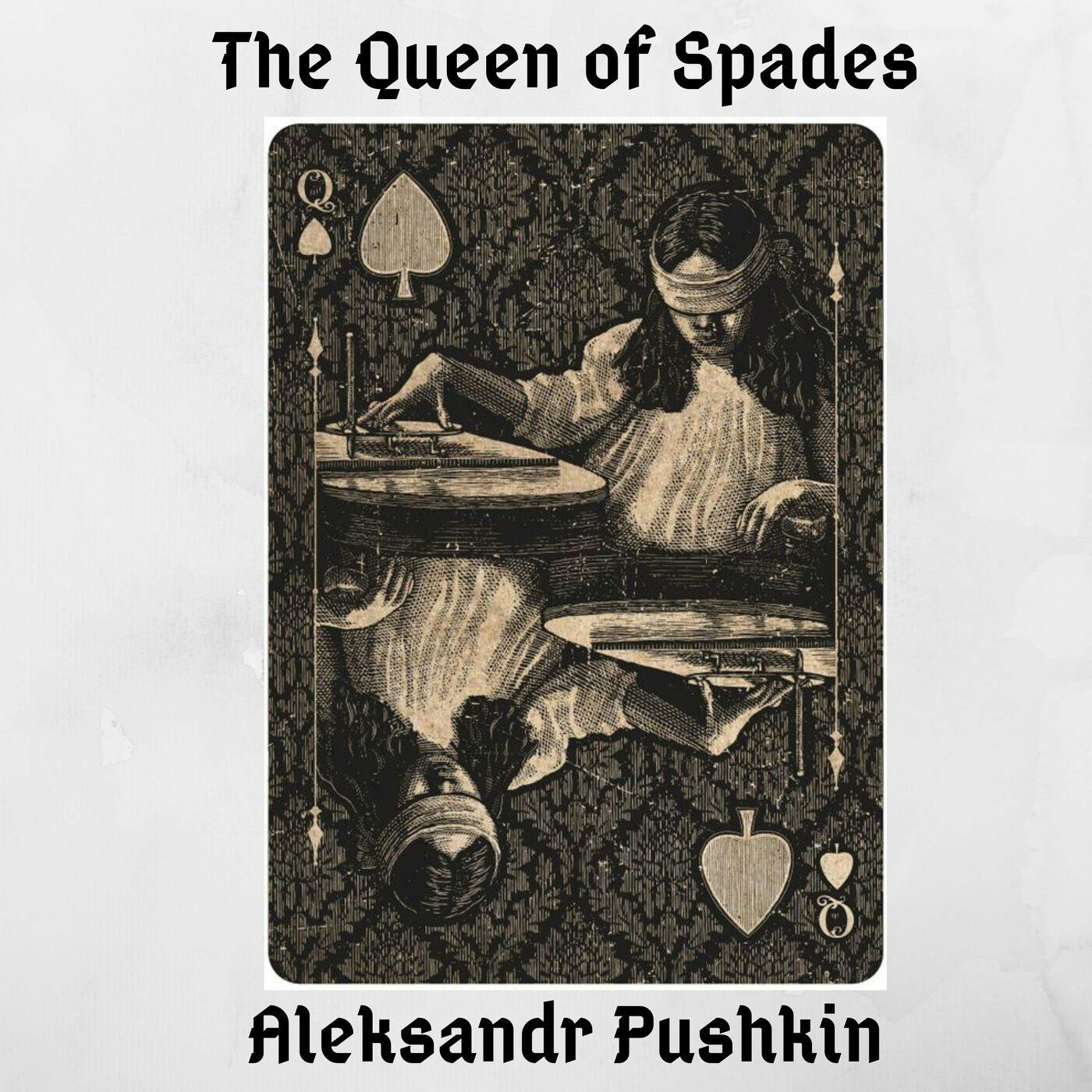 Episode 34: The Queen of Spades by Aleksandr Pushkin