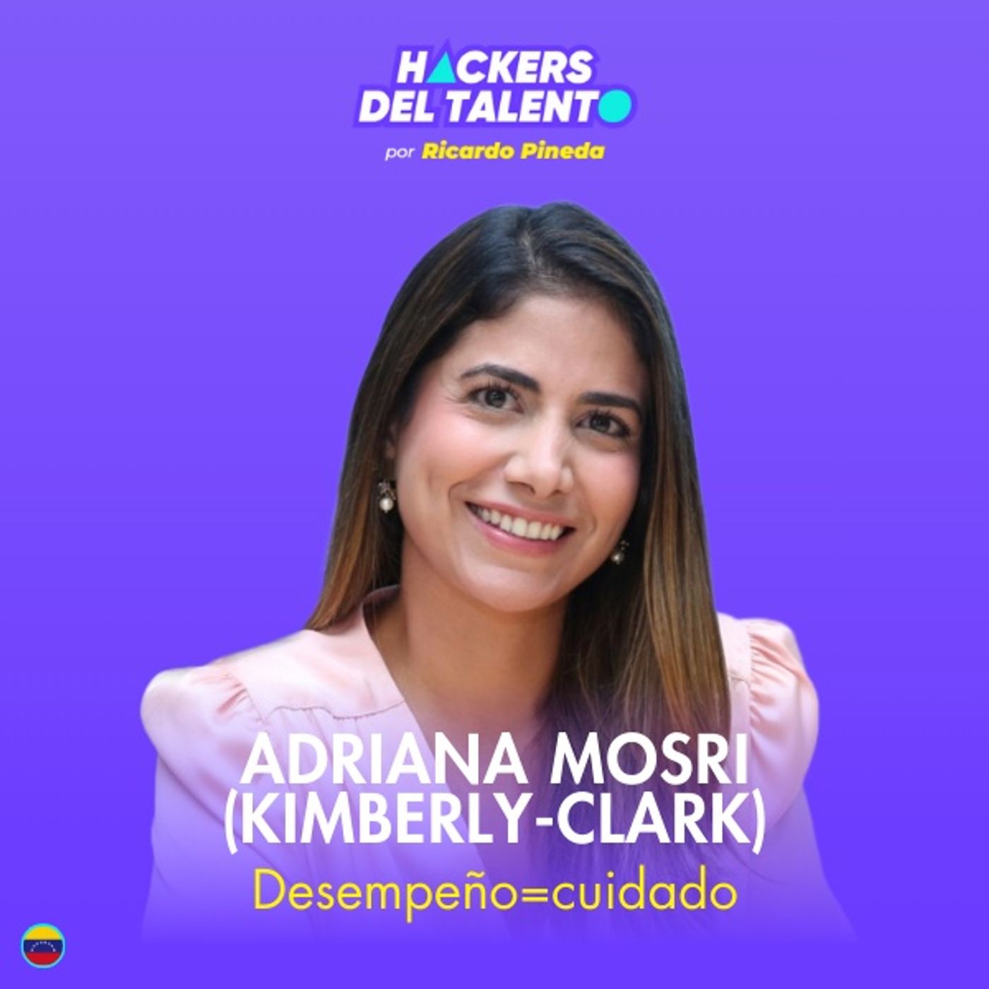 378. Desempeño=cuidado - Adriana Mosri (Kimberly-Clark) episode artwork
