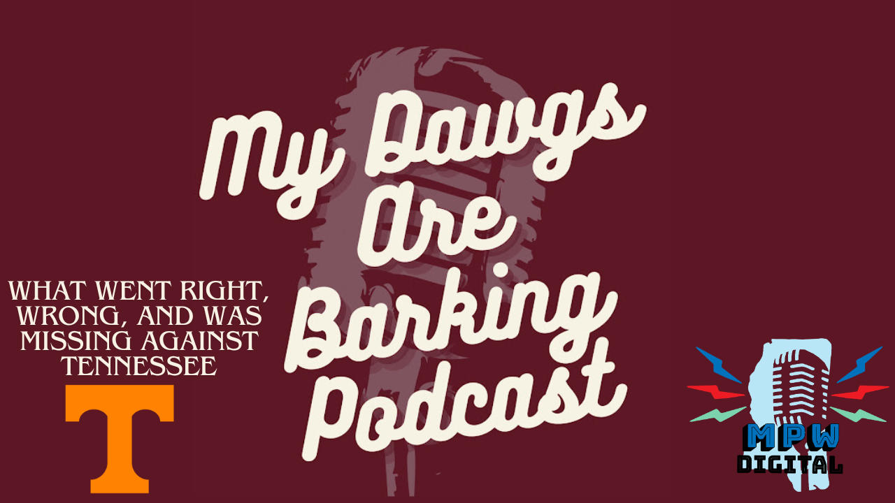 MyDawgsPod: What went Right, Wrong, and was Missing Against Tennessee