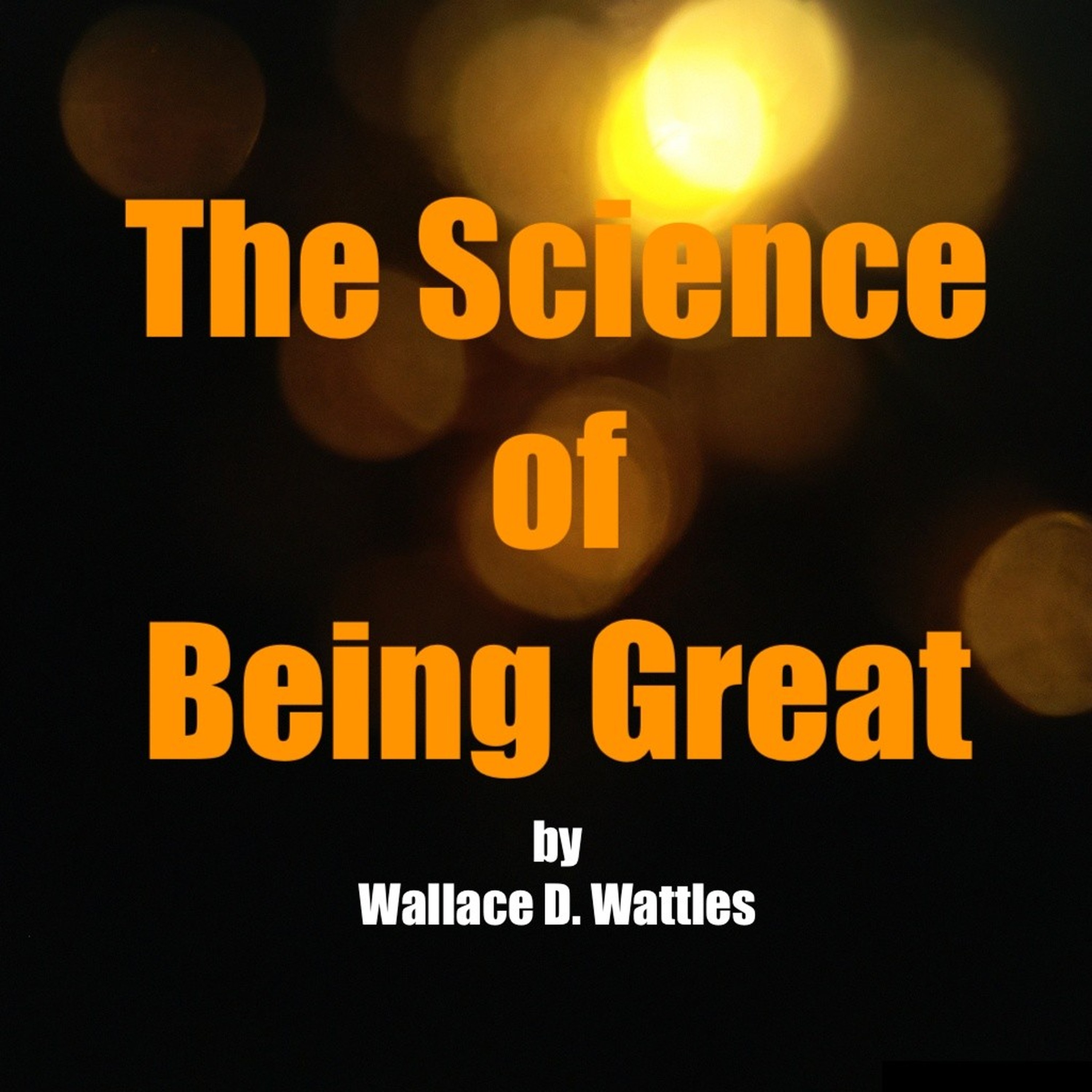 The Science of Being Well by Wallace Wattles podcast artwork
