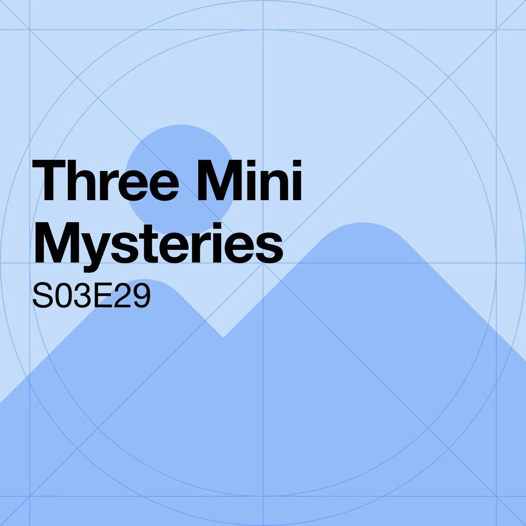 S03E29 - Three Mini Mysteries
