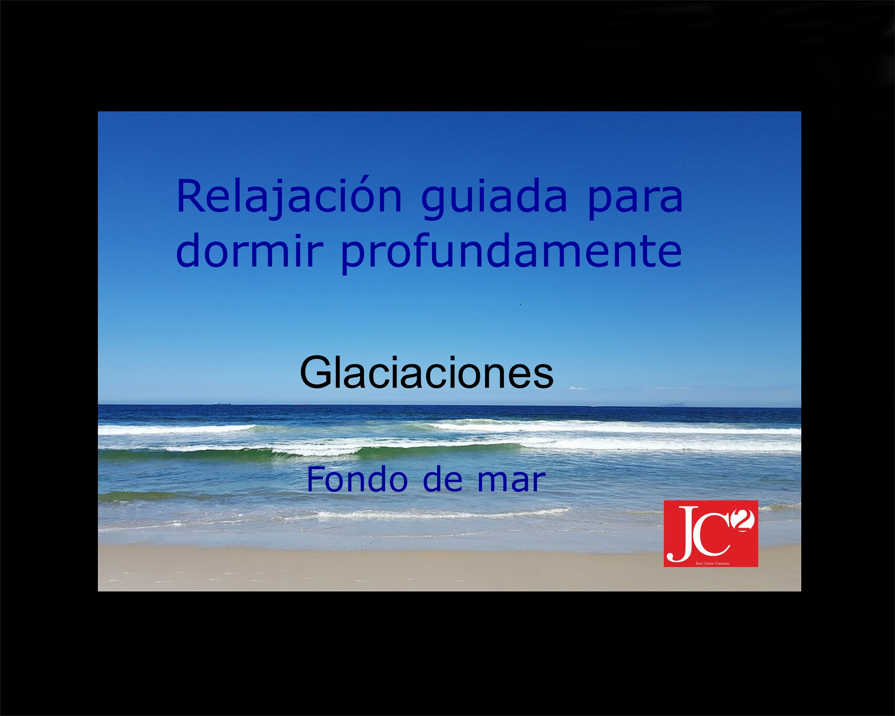 GLACIACIONES | Relajación guiada para conciliar el sueño profundo. (V.3 Fondo de costa) episode artwork