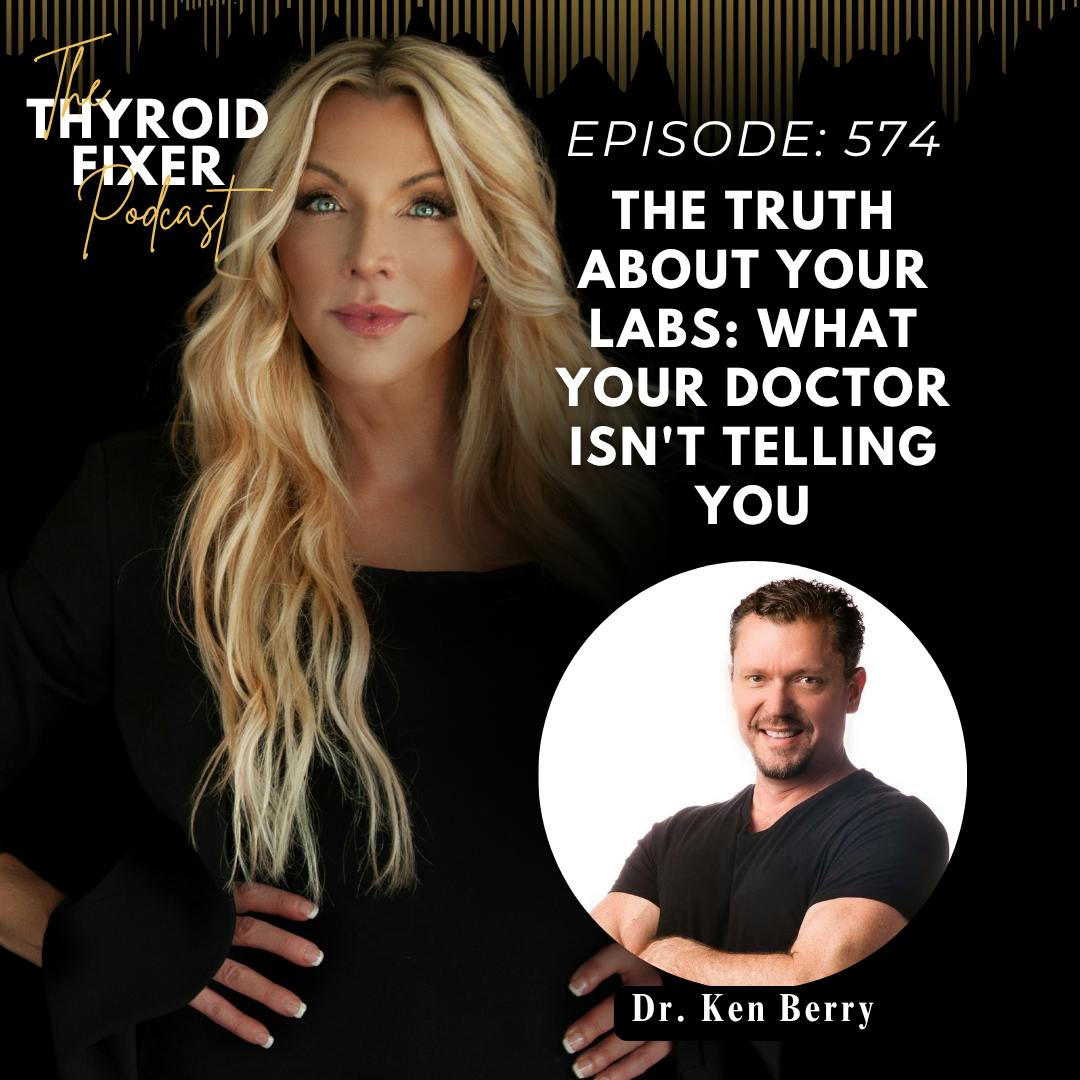 574. The TRUTH About Your Labs: What Your Doctor Isn't Telling You with Dr. Ken Berry 574. The TRUTH About Your Labs: What Your Doctor Isn't Telling You with Dr. Ken Berry