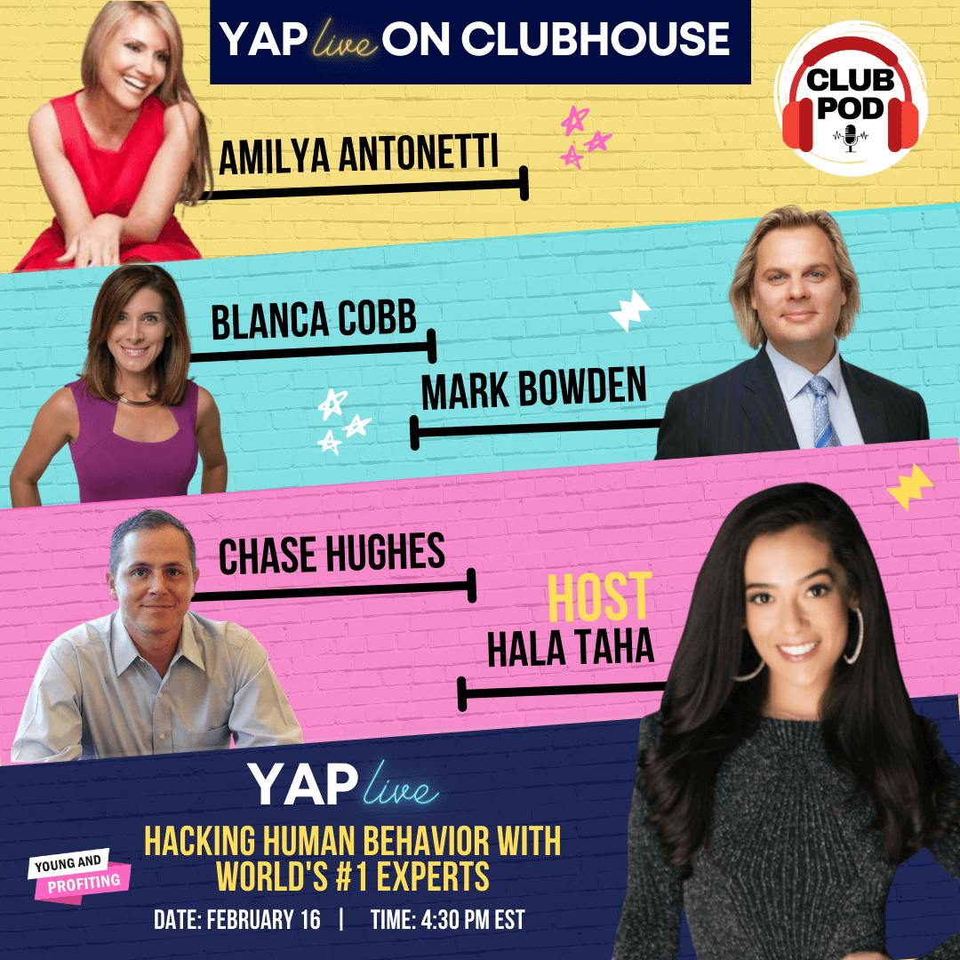 YAPLive: Hacking Human Behavior on Clubhouse with Mark Bowden, Chase Hughes, Blanca Cobb and Amilya Antonetti | Uncut Version by Hala Taha | YAP Media Network