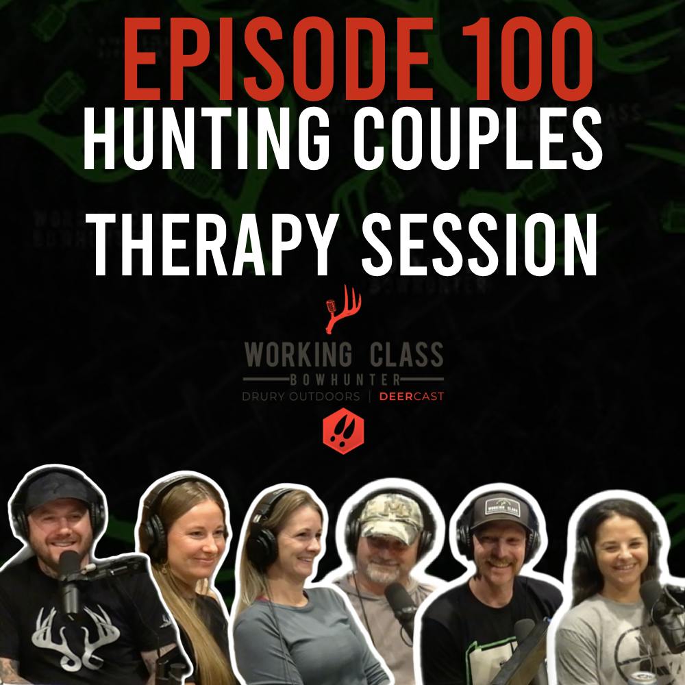 100 | Hunting Couples Therapy Session - Working Class On DeerCast
