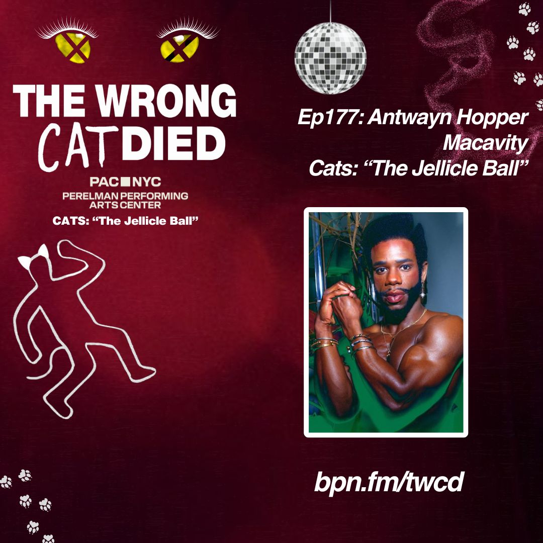 Ep177 - Antwayn Hopper, Macavity in PAC's "CATS: The Jellicle Ball" episode artwork