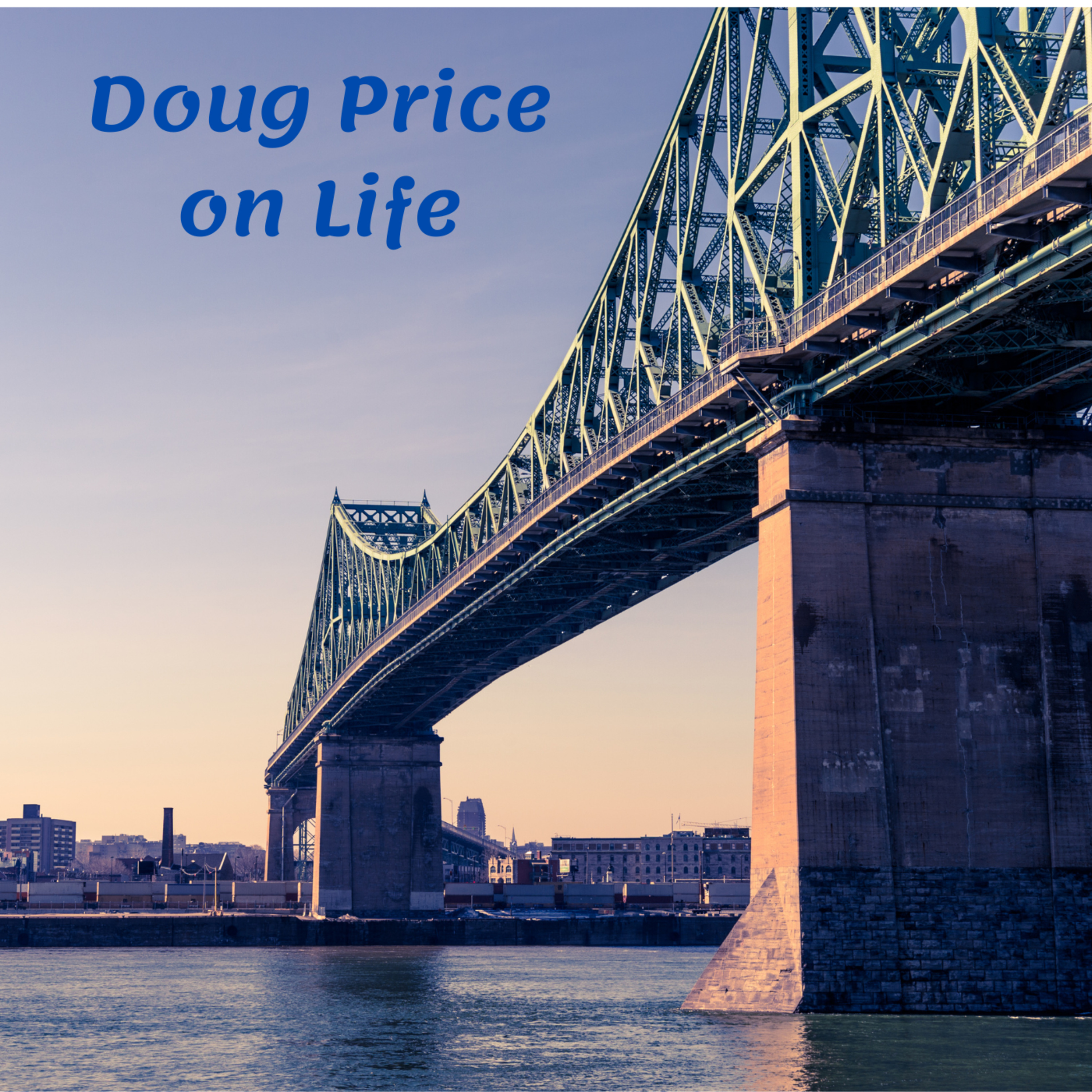 Doug Price On Life