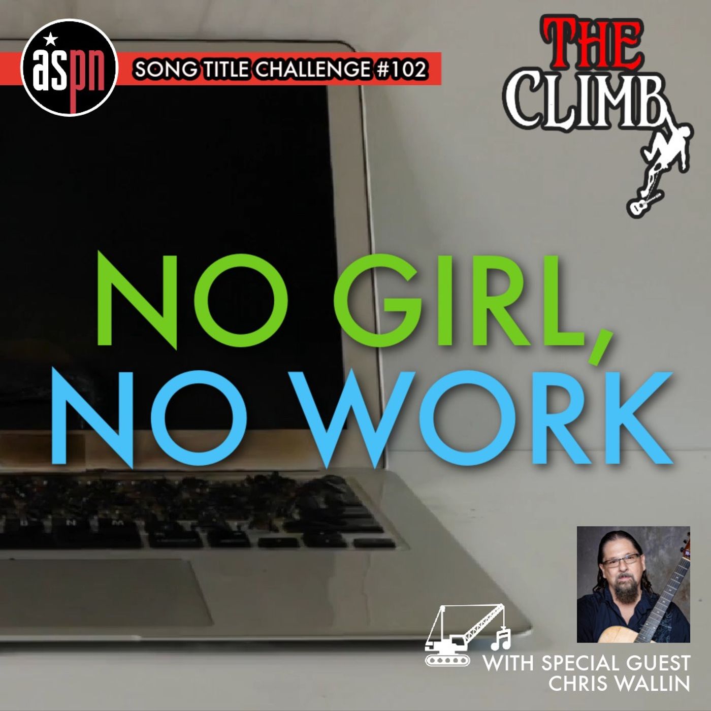 Song Title Challenge #102: No Girl, No Work - With Special Guest Hit Songwriter Chris Wallin