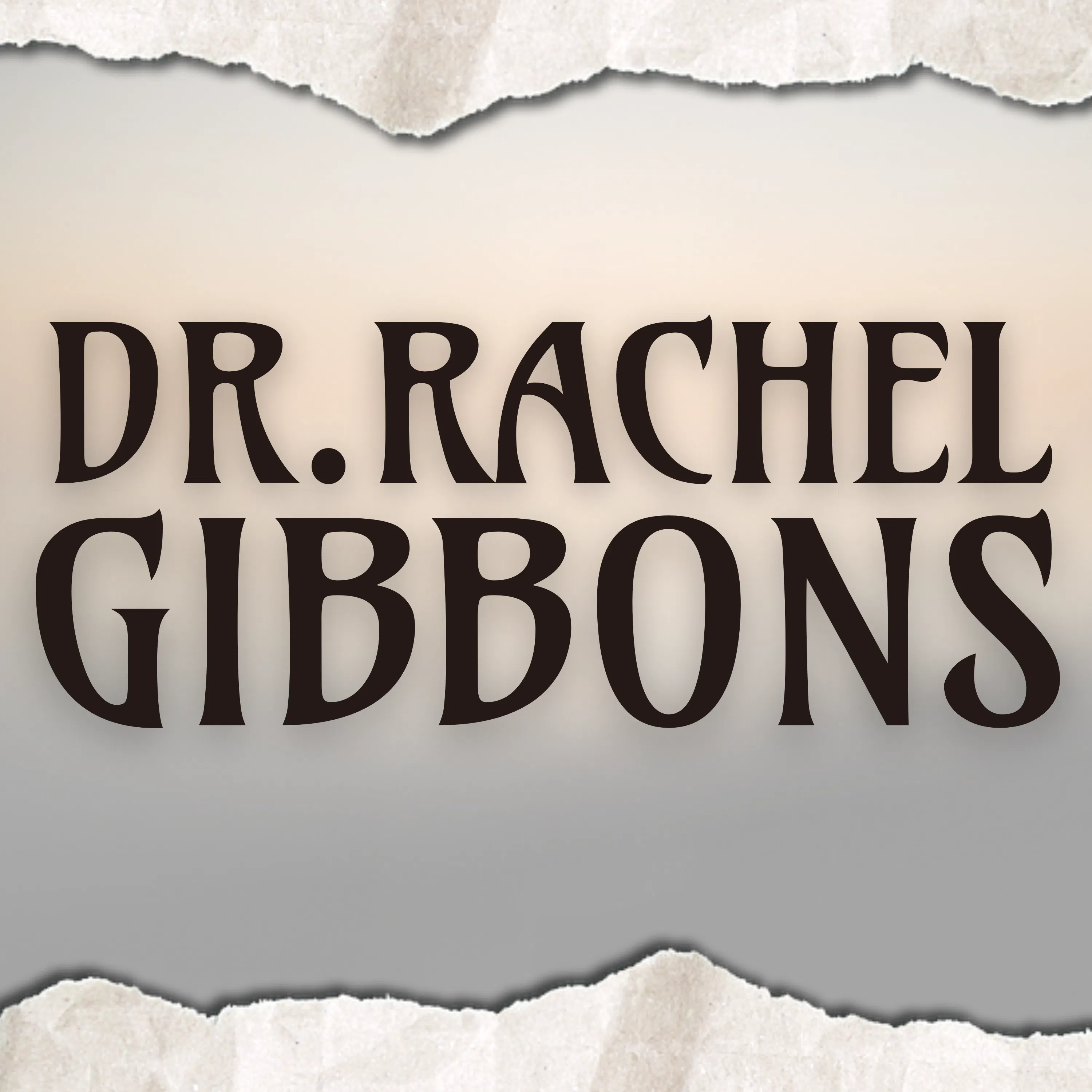 Dr. Rachel Gibbons Dr. Rachel Gibbons