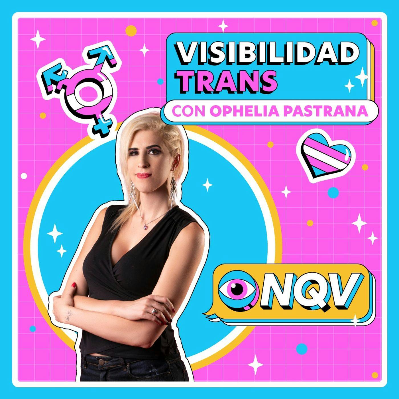 Visibilidad Trans con Ophelia Pastrana