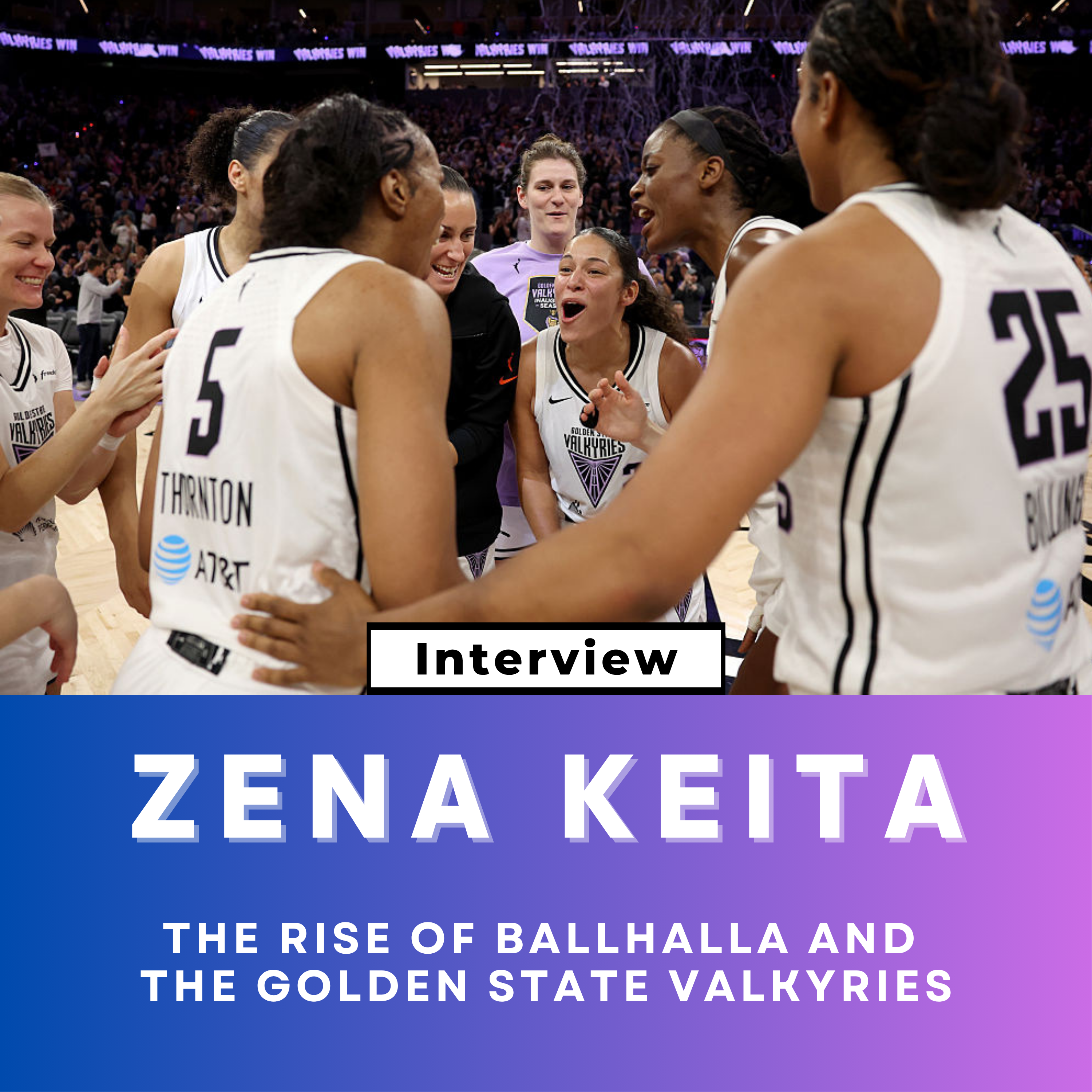 Why the Golden State Valkyries Are Shocking the WNBA | Zena Keita Interview episode artwork