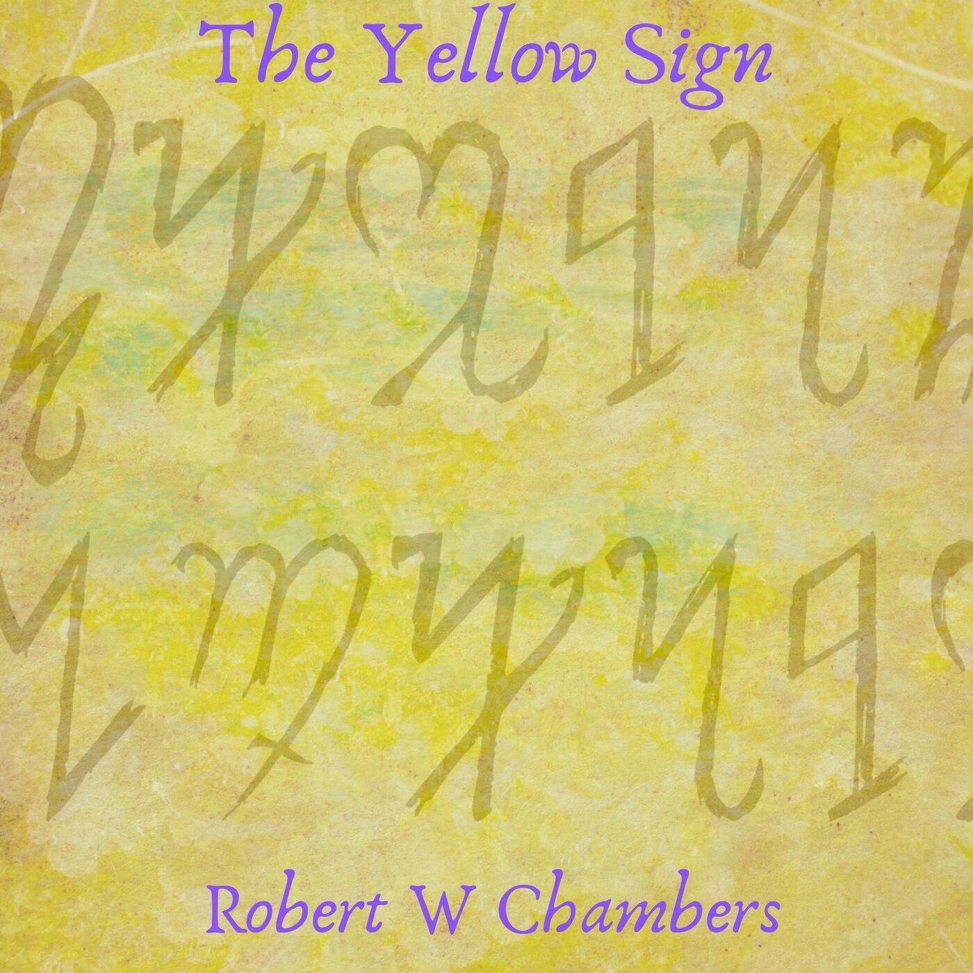 Episode 32: The Yellow Sign by Robert W. Chambers