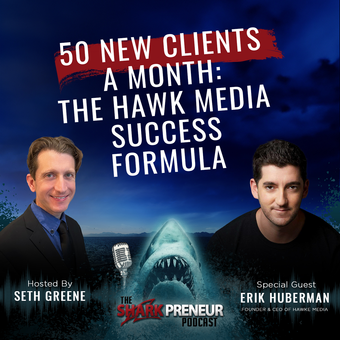1054: 50 New Clients a Month: The Hawk Media Success Formula with Erik Huberman
