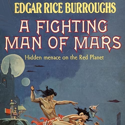 A Fighting Man of Mars by Edgar Rice Burroughs ~ Full Audiobook