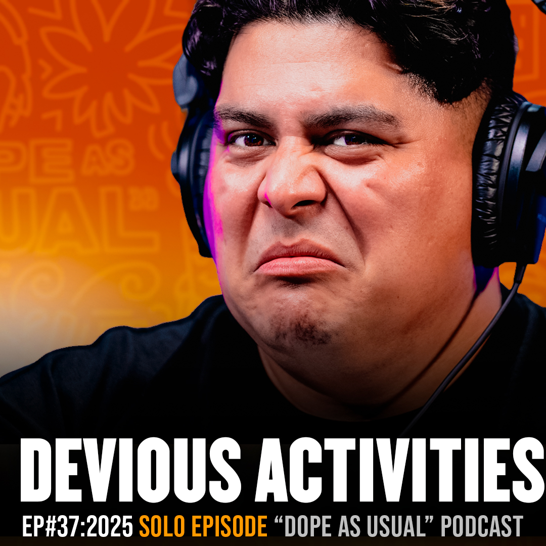 Devious Activities | DOPE AS USUAL Podcast