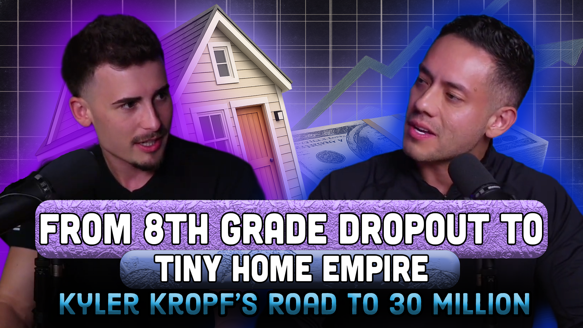 Episode art: From 8th Grade Dropout to Tiny Home Empire: Kyler Kropf’s Roads to 30 Million