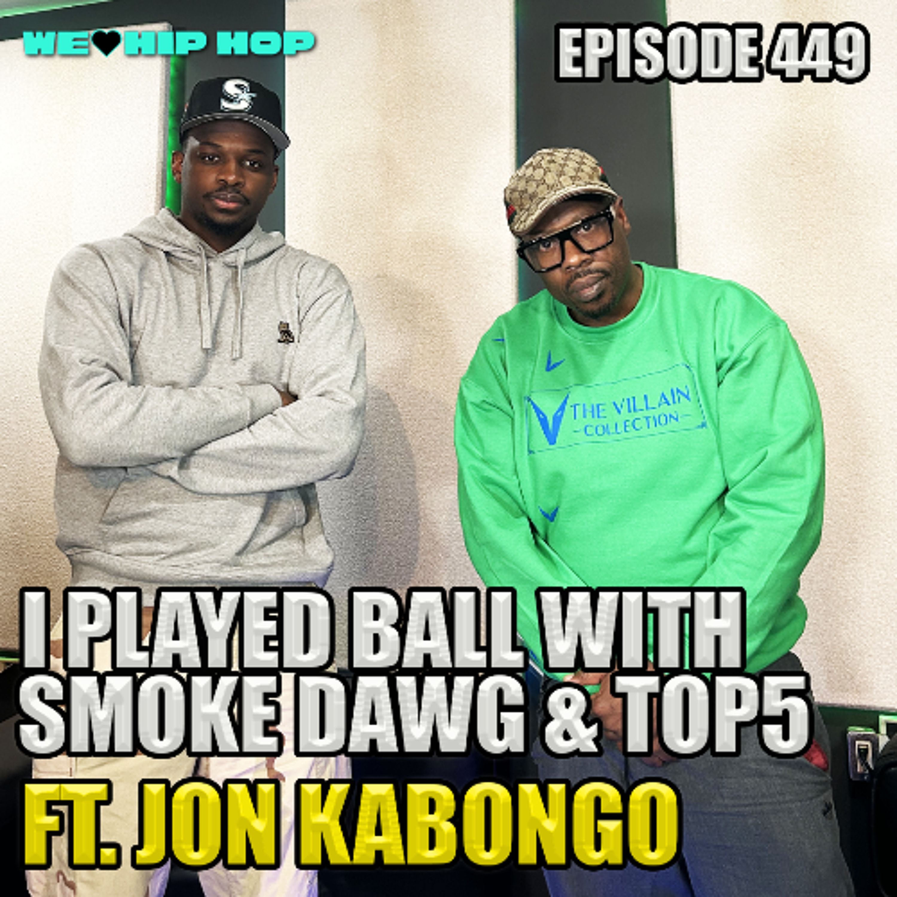 Episode 449 | I Played Ball w/ Smoke Dawg & Top5 ft JON KABONGO | We Love Hip Hop Podcast episode artwork