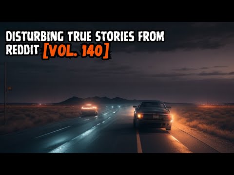 Vol. 140 - 3 Disturbing True Stories from Reddit episode artwork