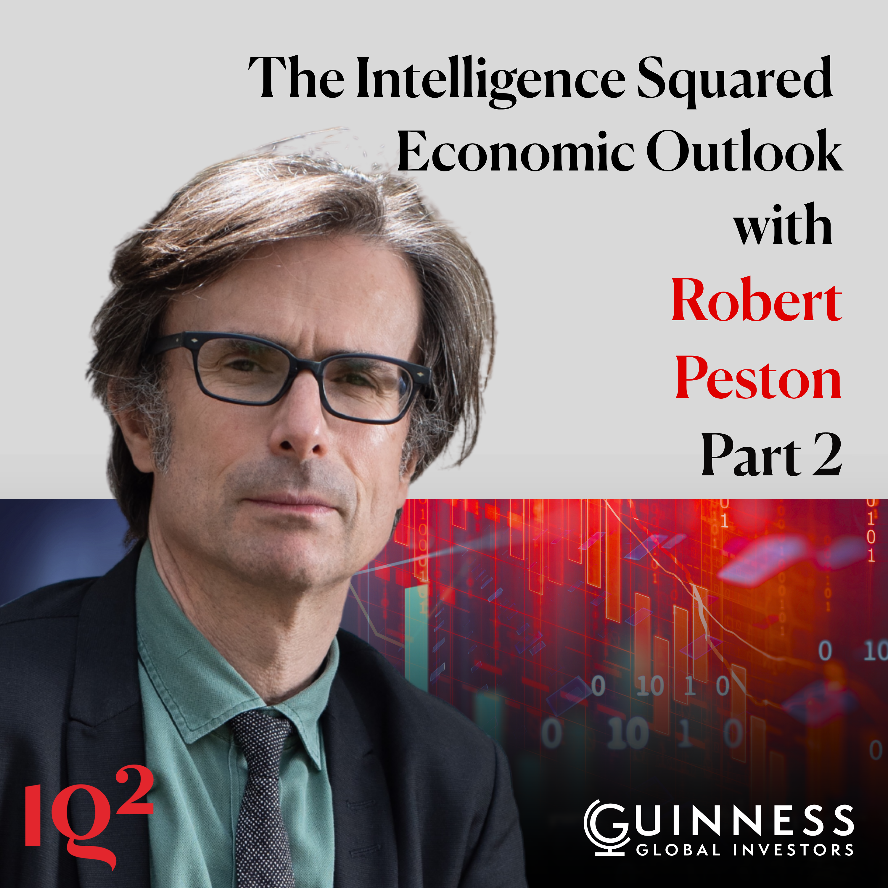 The Intelligence Squared Economic Outlook, with Robert Peston (Part Two)