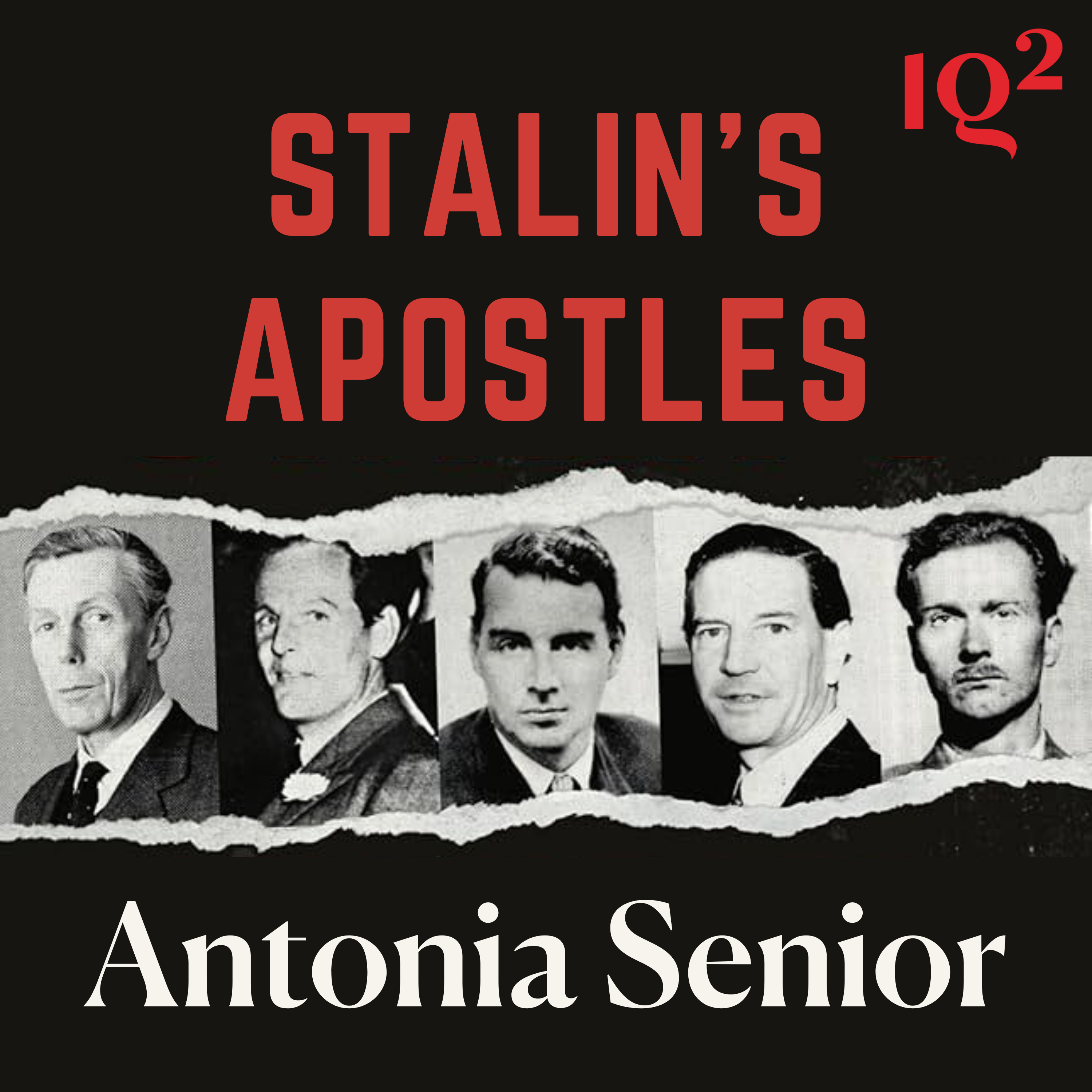Why Did Elite Cambridge Graduates Become Soviet Spies? Revisiting the Cambridge Five, with Antonia Senior