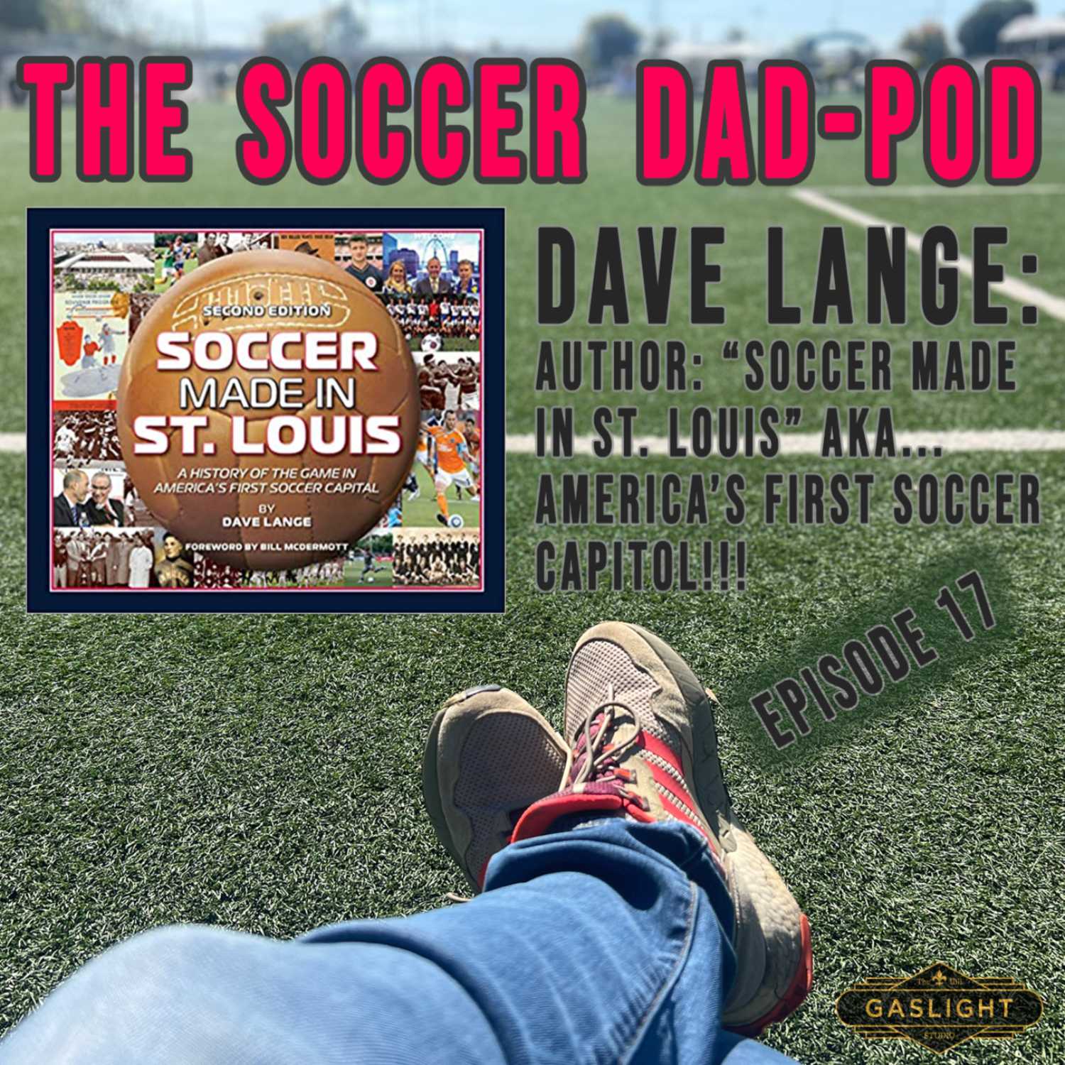 Episode 17: DAVE LANGE - AUTHOR: ”Soccer Made In St. Louis” 2nd Edition episode artwork