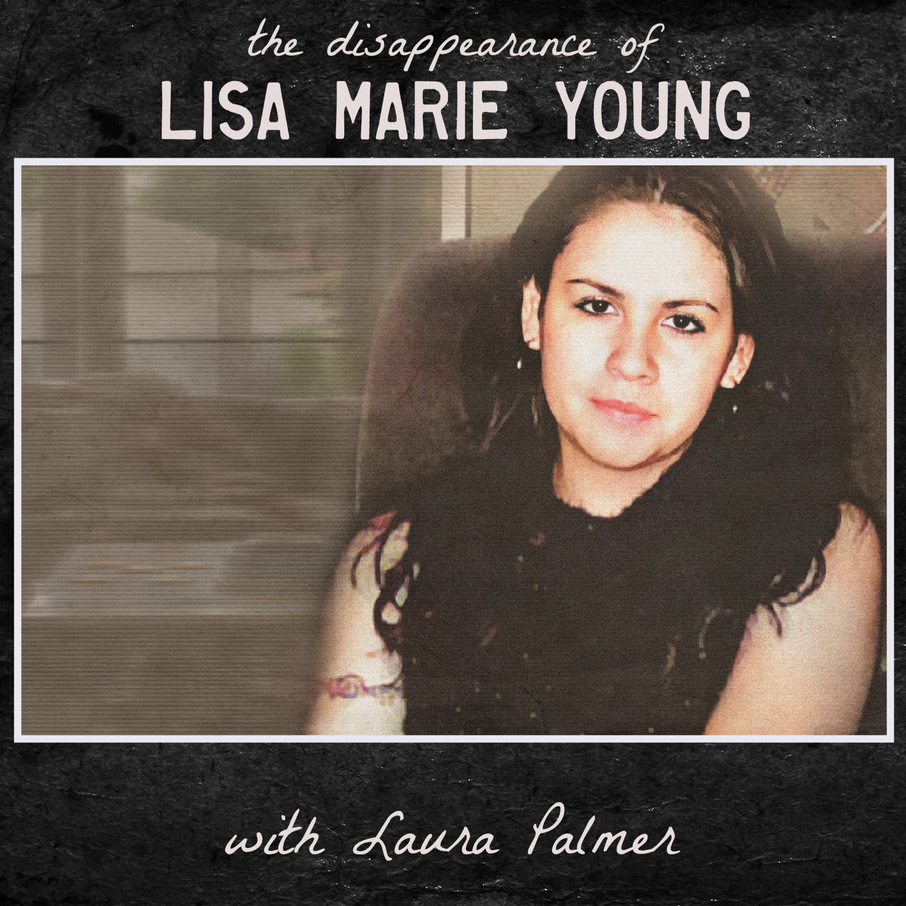 the Disappearance of Lisa Marie Young (with Laura Palmer)
