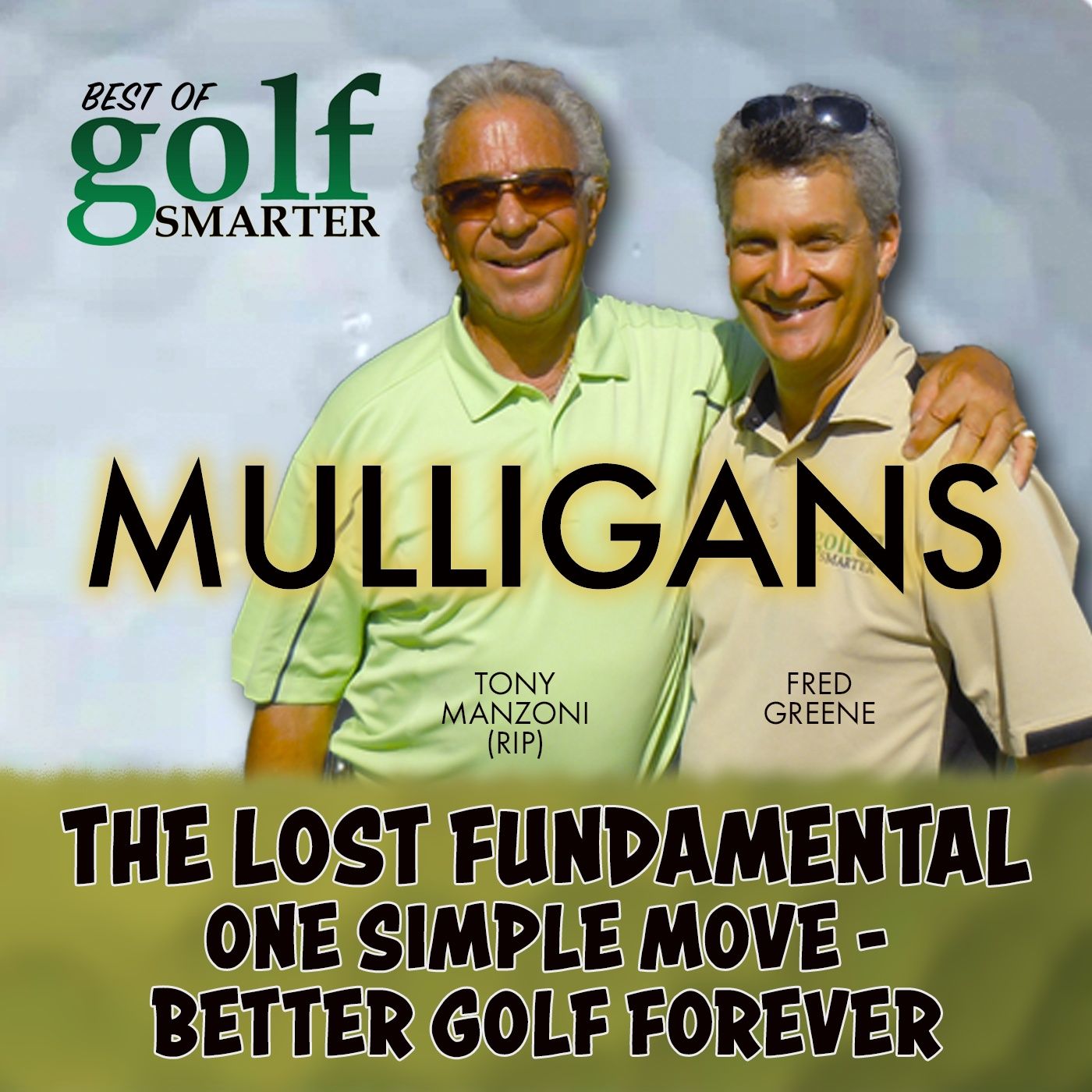 The Lost Fundamental: One Simple Move - Better Golf Forever with Tony Manzoni (RIP) episode artwork