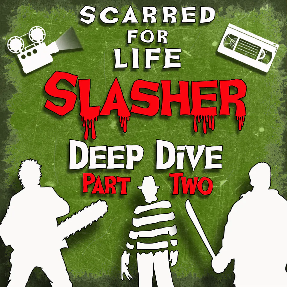 Slasher Deep Dive - Part Two episode artwork