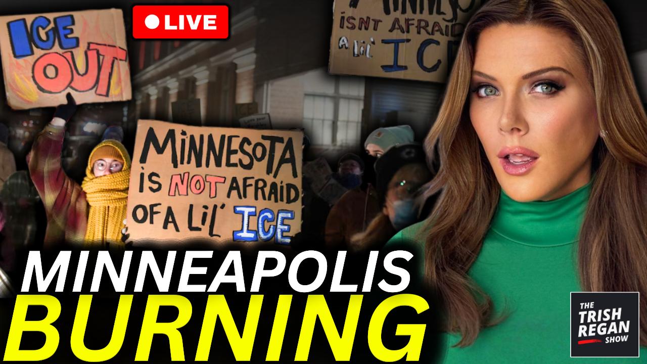 The Trish Regan Show - ANARCHY UNLEASHED! Minneapolis in Chaos After Media Distorts ICE Incident