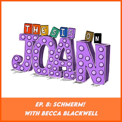 #8 Schmerm! With Becca Blackwell