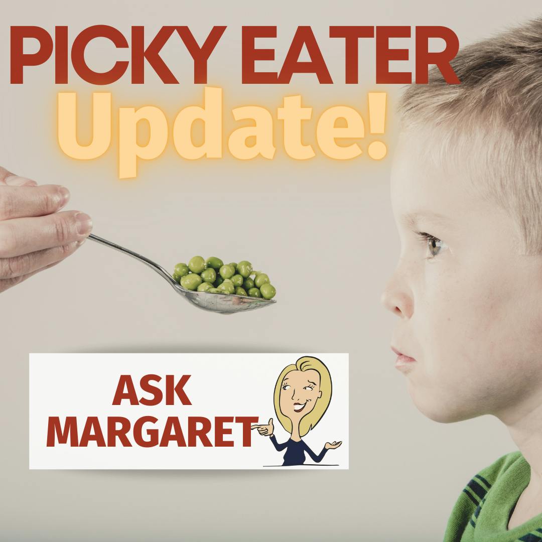 Ask Margaret: Picky Eater Update! Image
