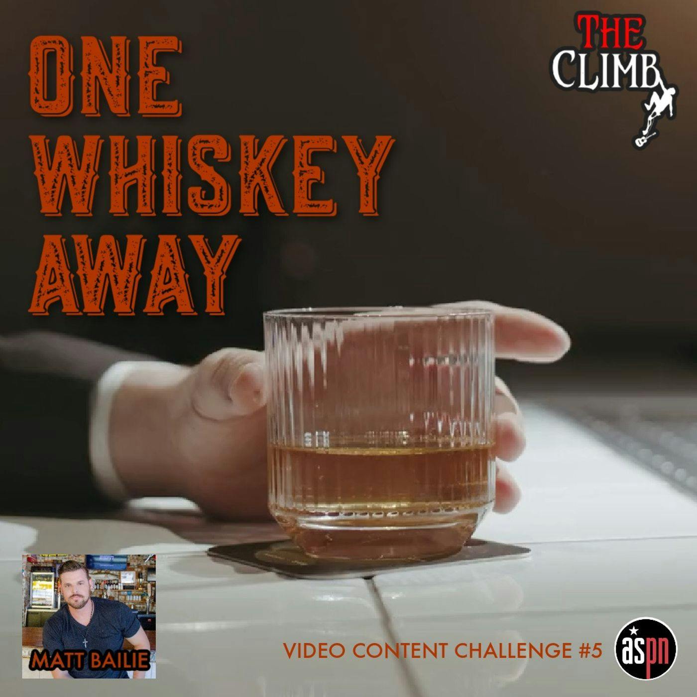 Video Content Challenge #5: One Whiskey Away