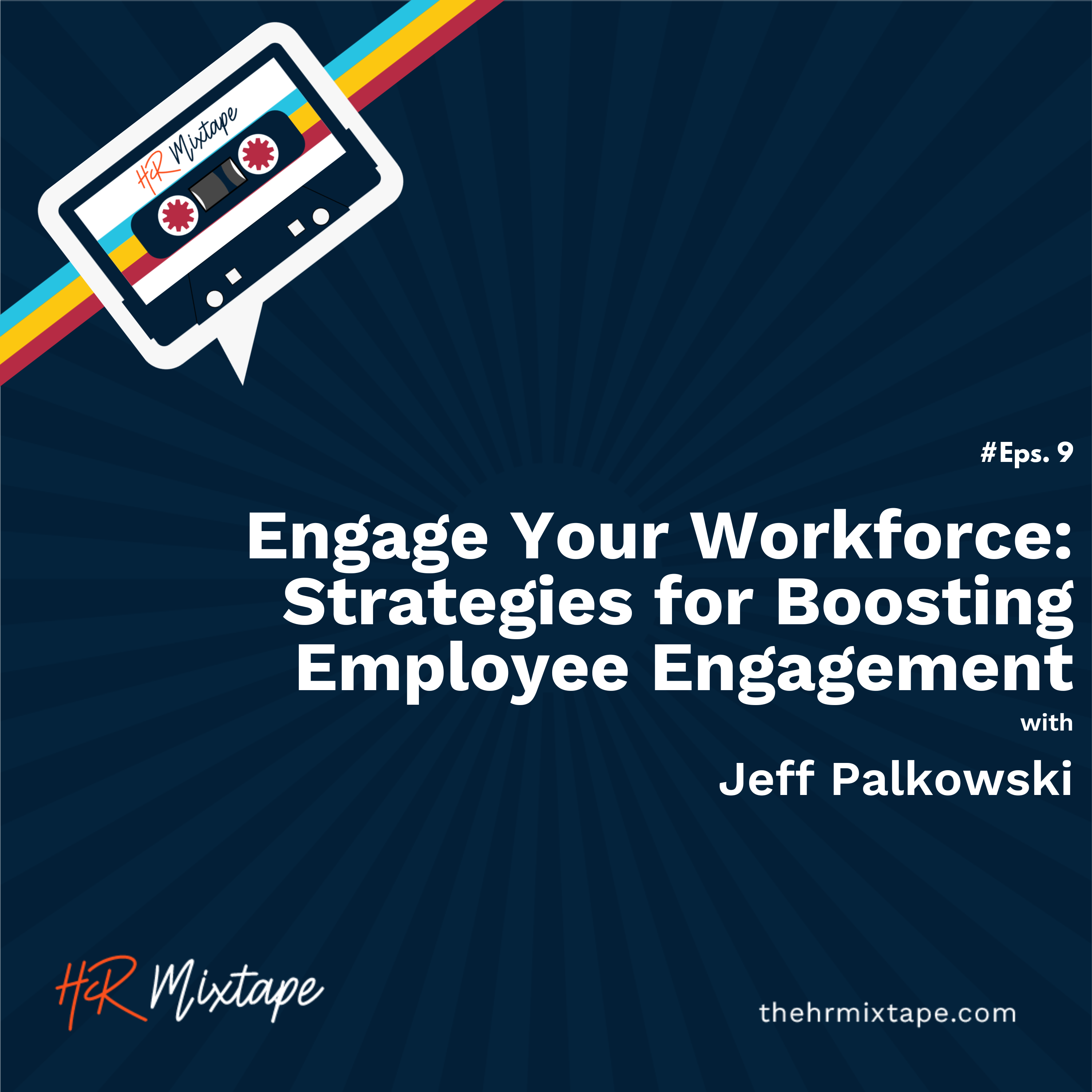Engage Your Workforce: Strategies for Boosting Employee Engagement with Jeff Palkowski episode artwork