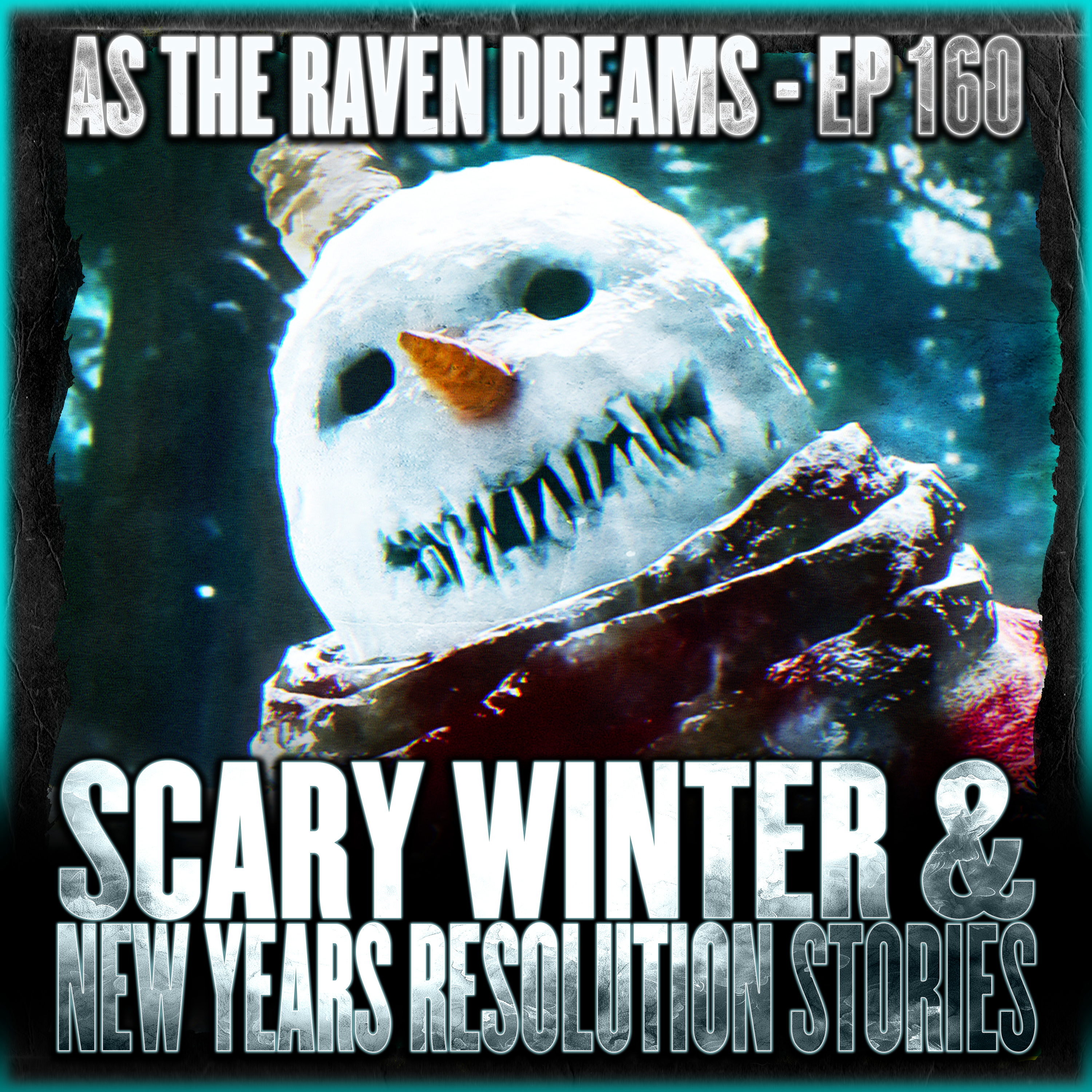ATRD Ep. 160 - Scary Winter And New Years Resolution Horror Stories