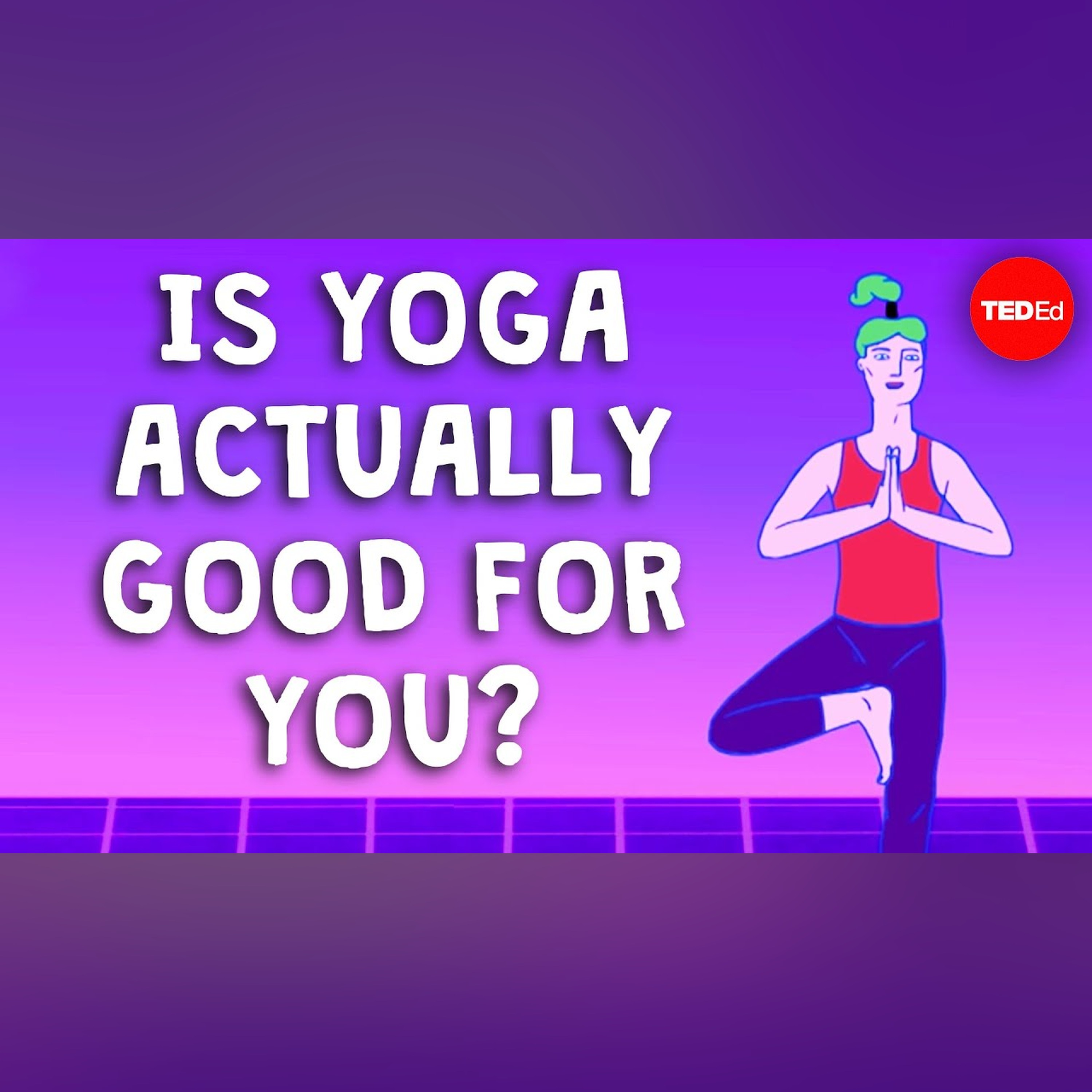 What yoga does to your body and brain - Krishna Sudhir