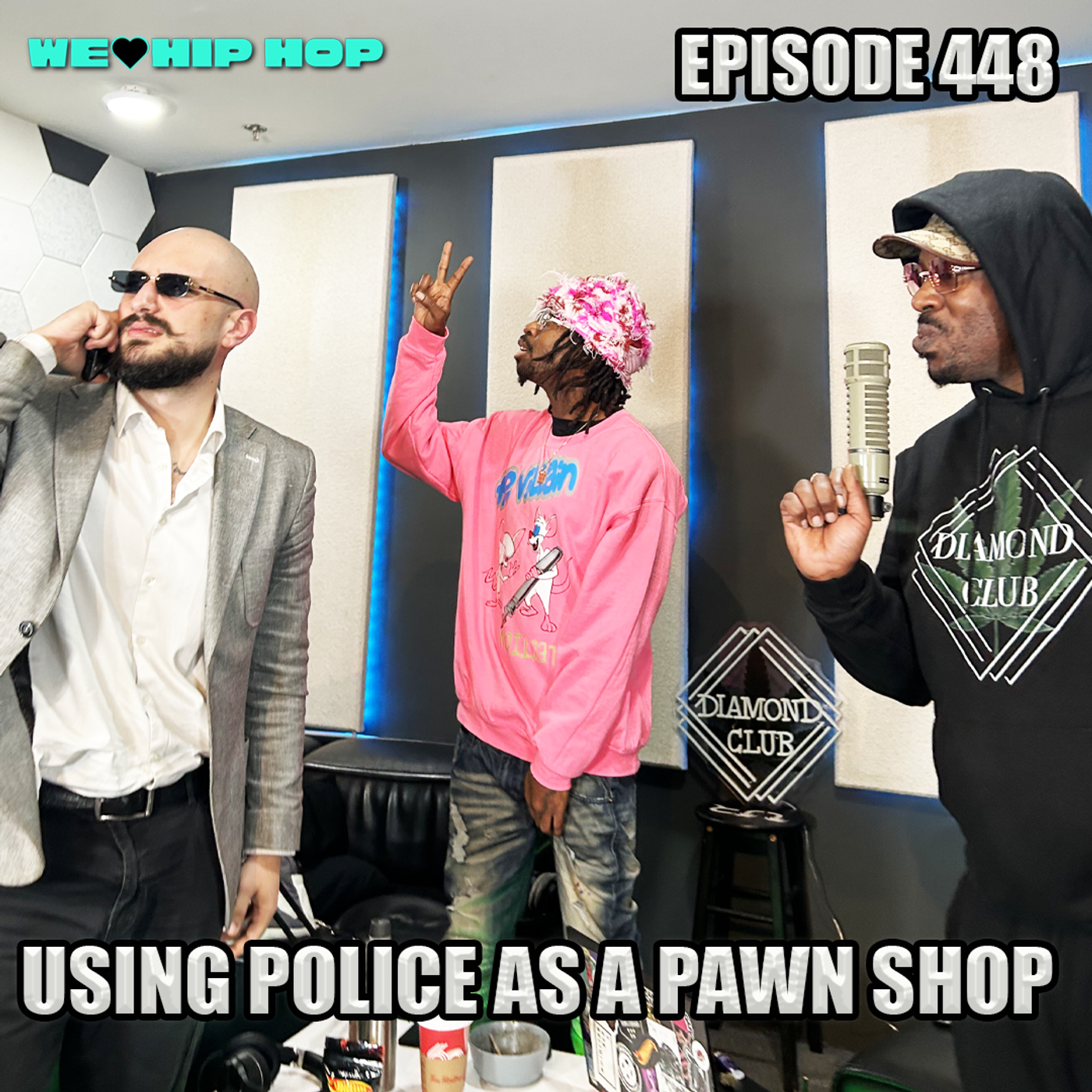 Episode 448 | Using Police As A Pawn Shop | We Love Hip Hop Podcast episode artwork