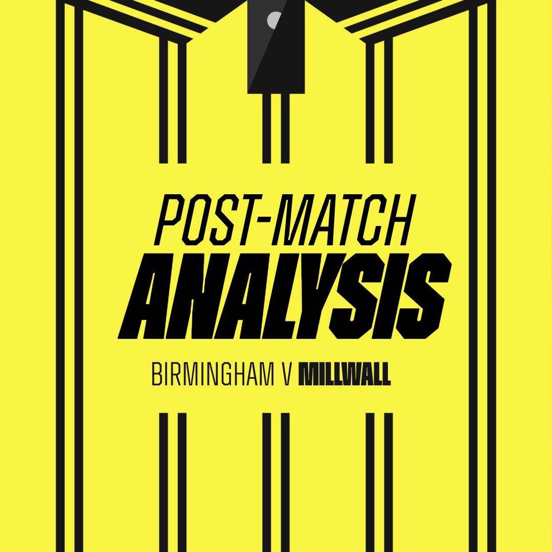 Post Match Analysis | Birmingham City 4-0 Millwall Post Match Analysis | Birmingham City 4-0 Millwall