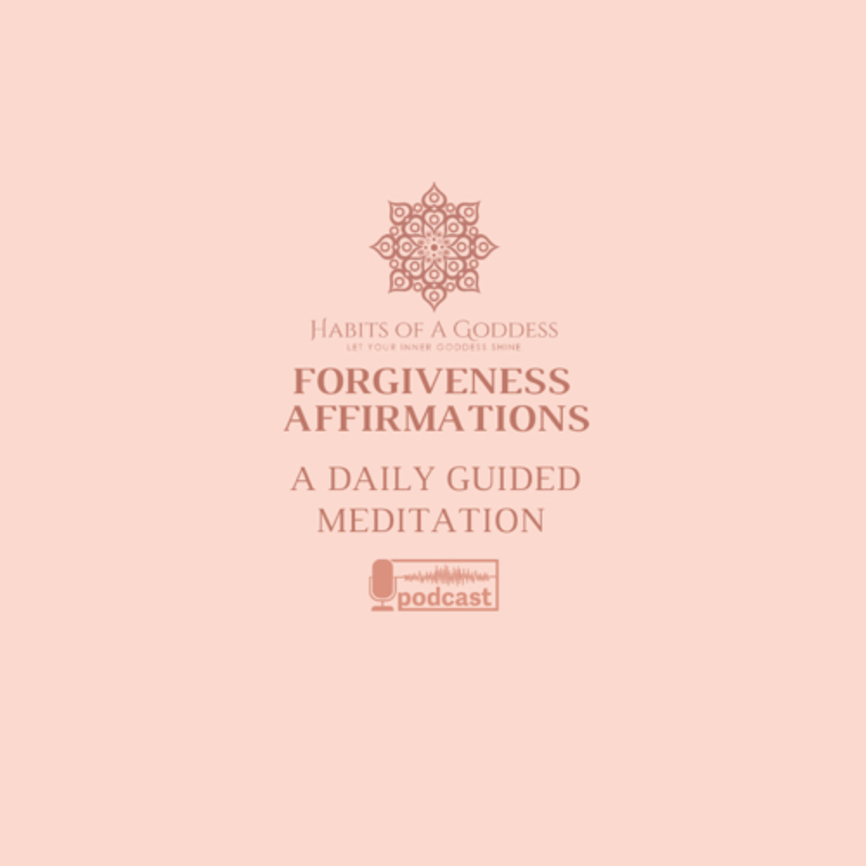 FORGIVENESS AFFIRMATIONS | HABITS OF GODDESS