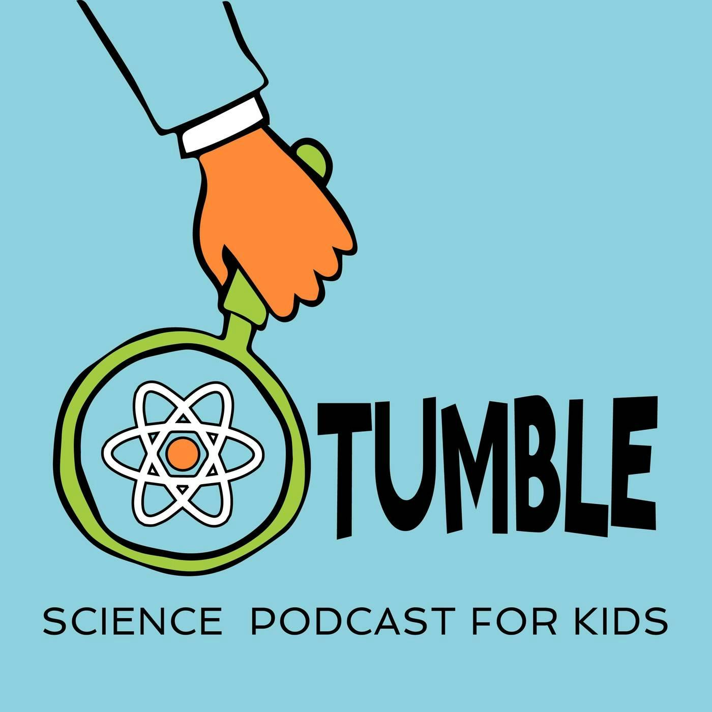 Tumble Science Podcast for Kids podcast show image