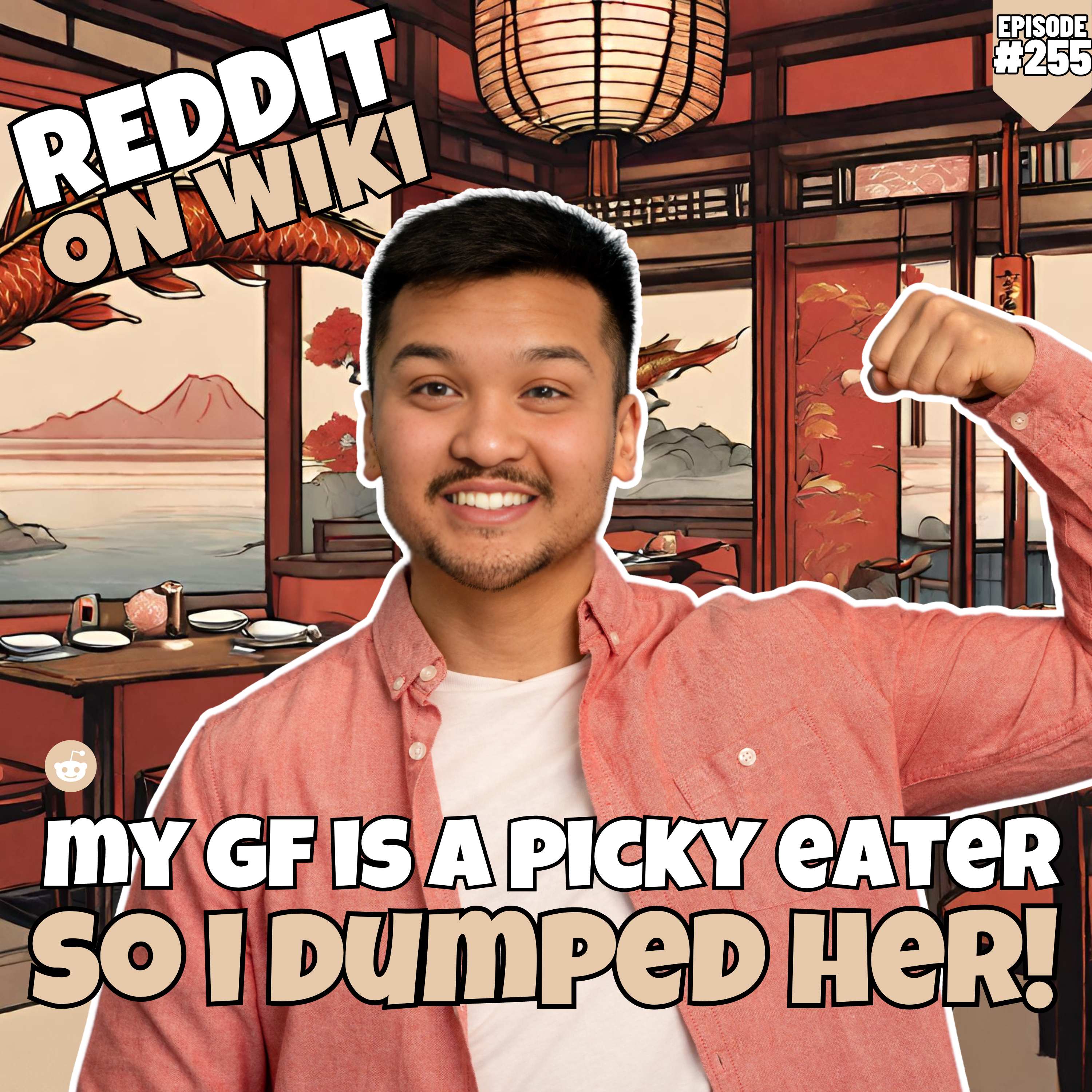#255: My GF Is A PICKY Eater, So I DUMPED Her!