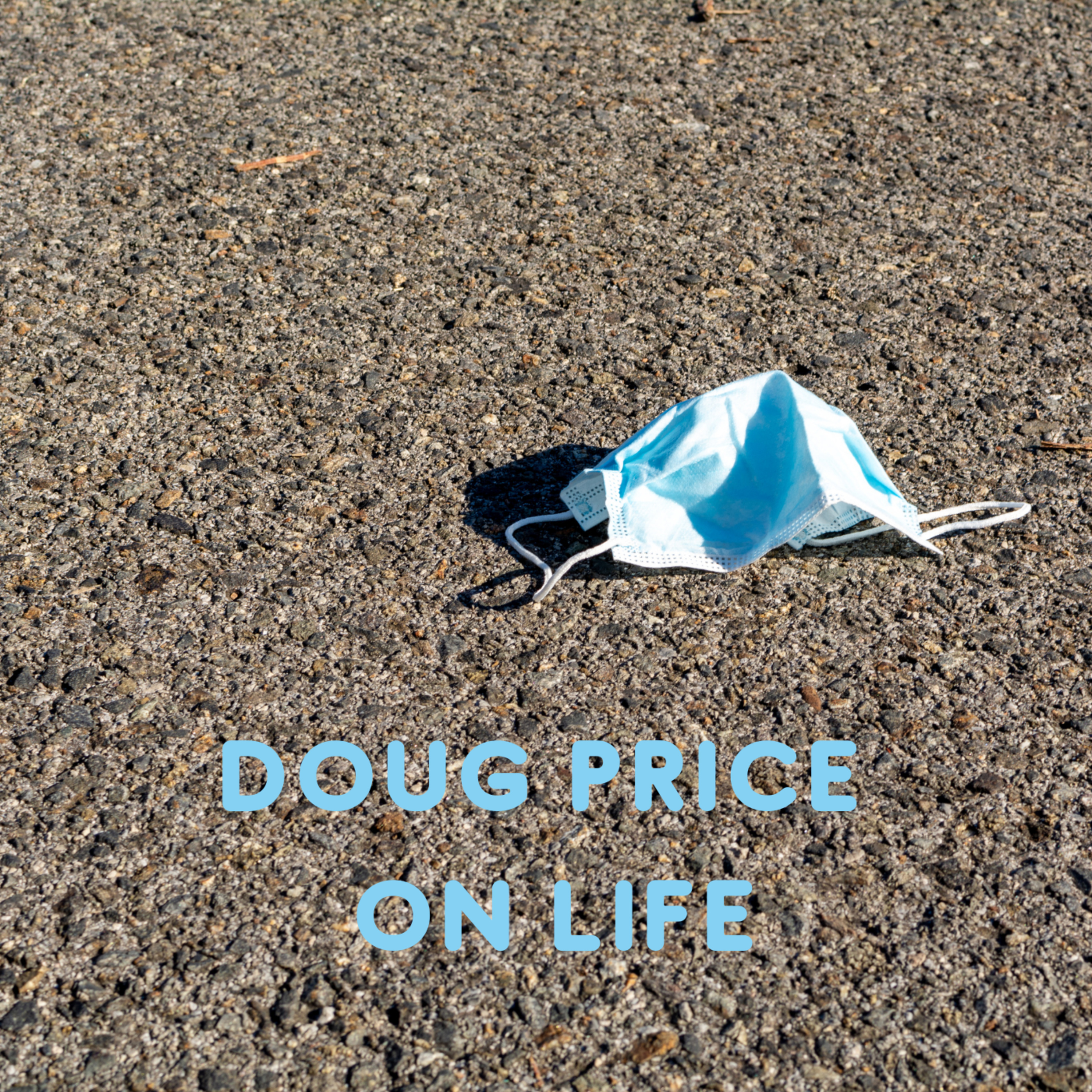Doug Price On Life
