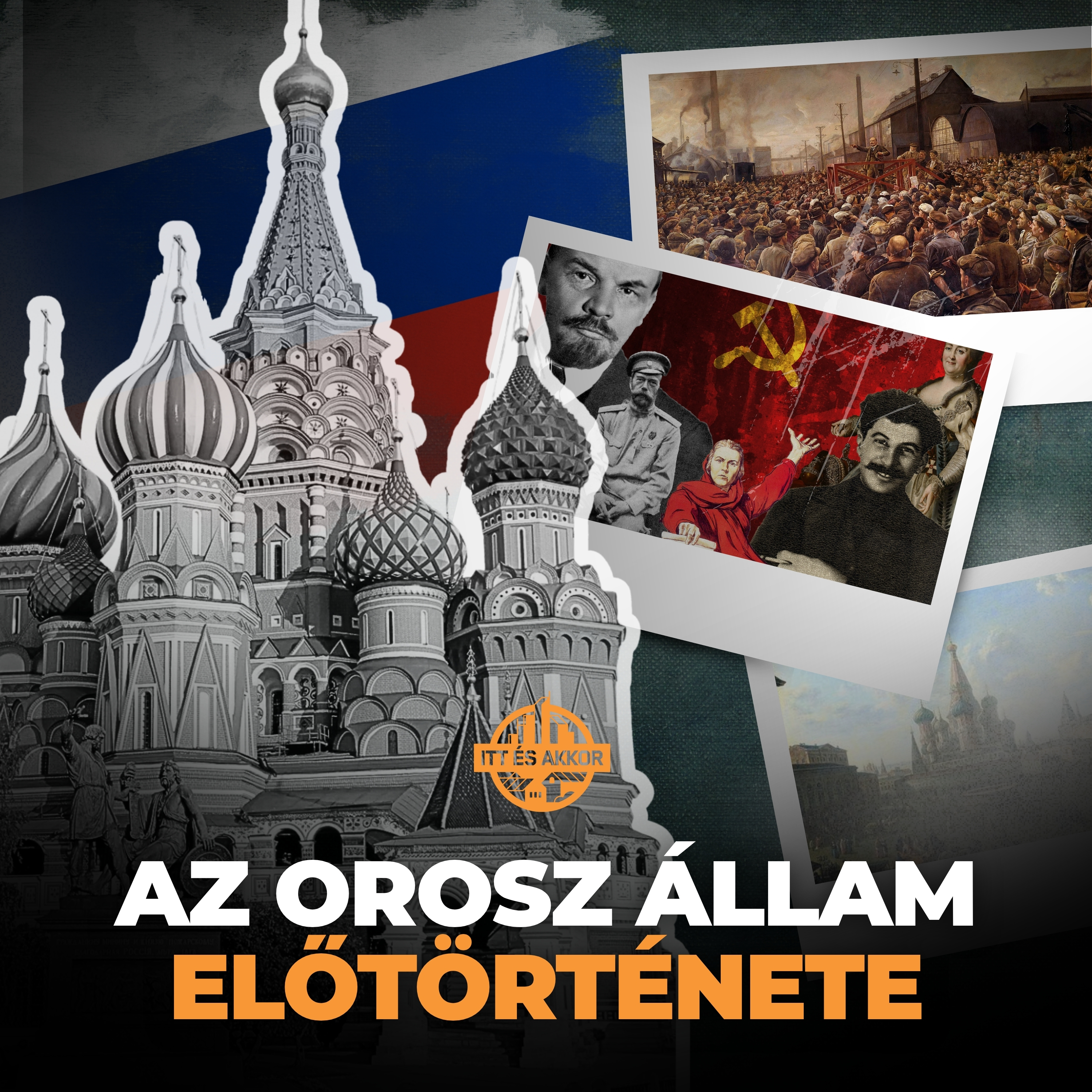 136. rész - Az orosz állam előtörténete | Itt és akkor