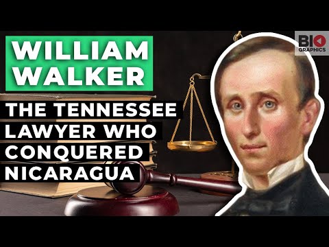 William Walker: The Tennessee Lawyer Who Conquered Nicaragua