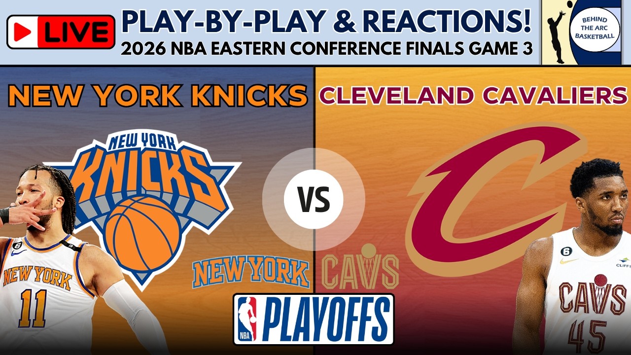 2026 NBA Eastern Conference Finals - Game 3: Knicks vs Cavaliers (Live Play-By-Play & Reactions) episode artwork