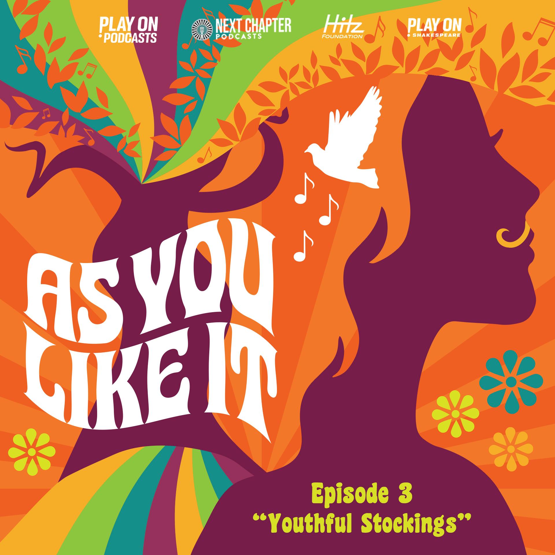 As You Like It - Episode 3 - Youthful Stockings As You Like It - Episode 3 - Youthful Stockings