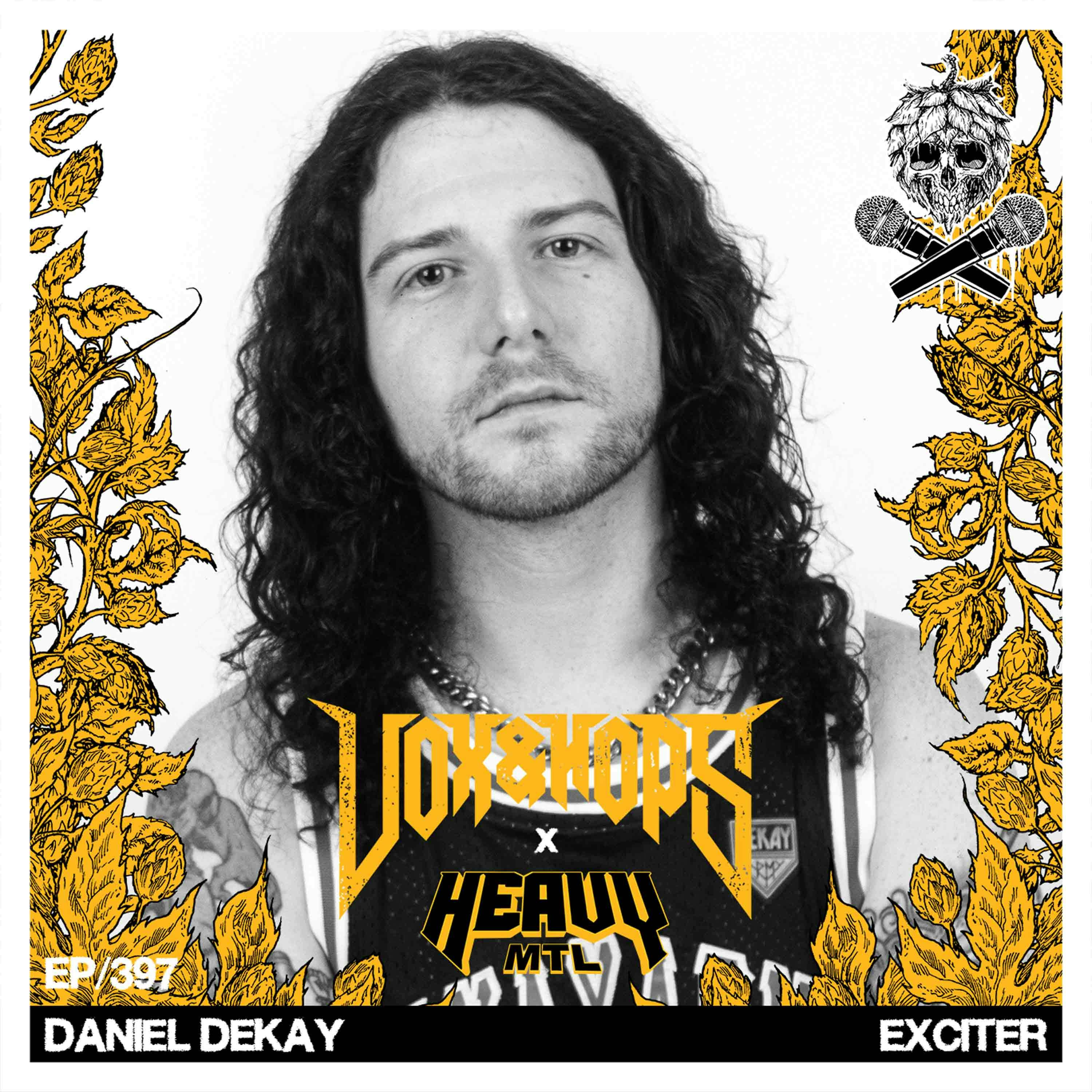 Faked It Til He Made It with Daniel Dekay of Exciter Faked It Til He Made It with Daniel Dekay of Exciter