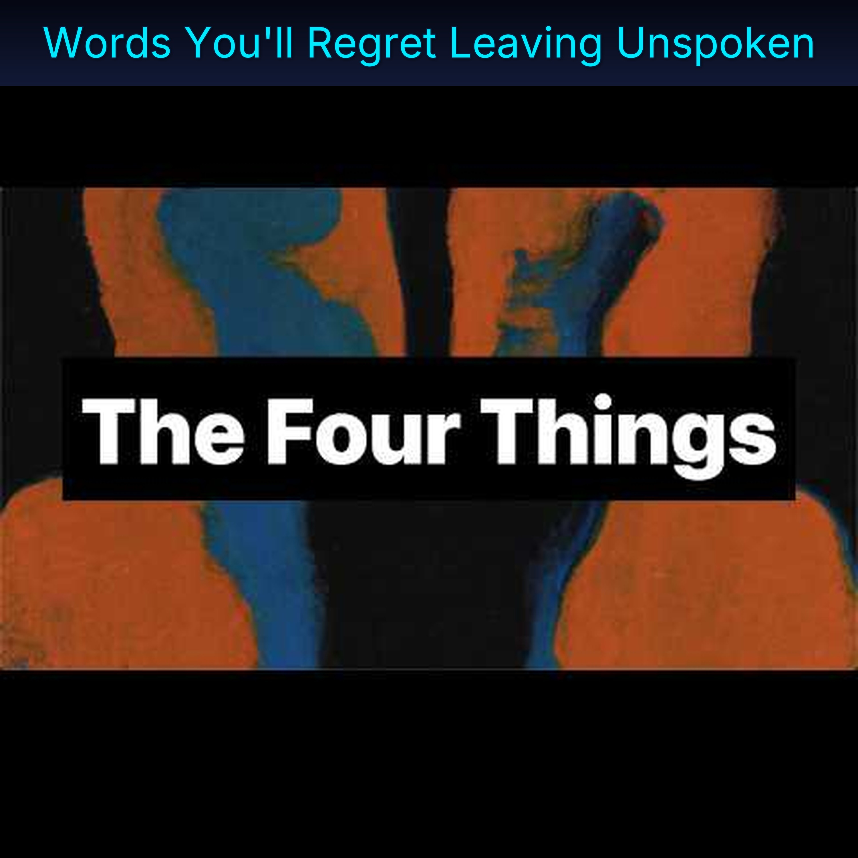 Words You'll Regret Leaving Unspoken