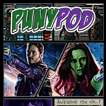 Puny Pod | Phase 2 Episode 4 - Guardians of the Galaxy (ft. Rob from Bantha Milk Podcast)