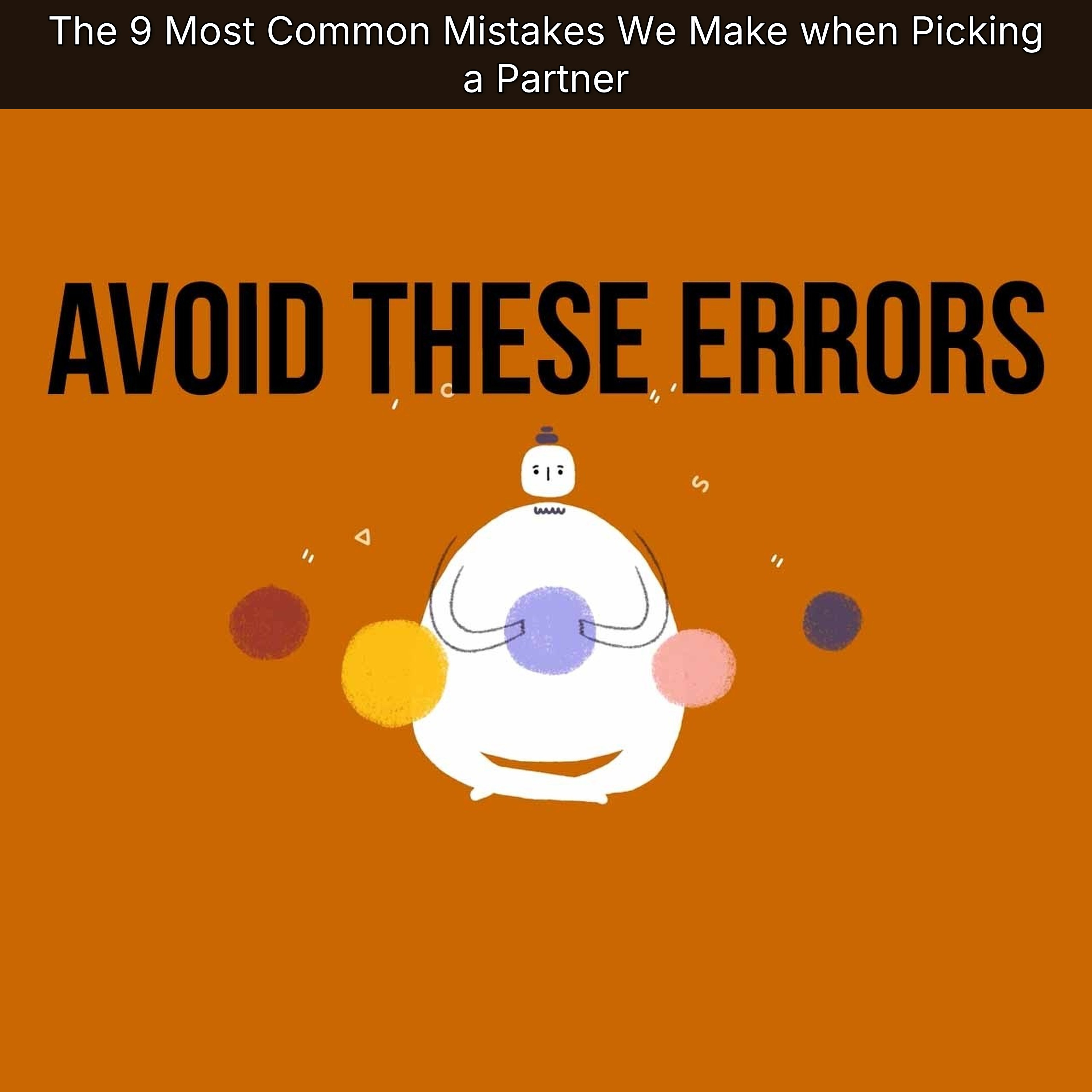 The 9 Most Common Mistakes We Make when Picking a Partner episode artwork